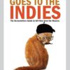 Save the Cat!® Goes to the Indies: The Screenwriters Guide to 50 Films from the Masters